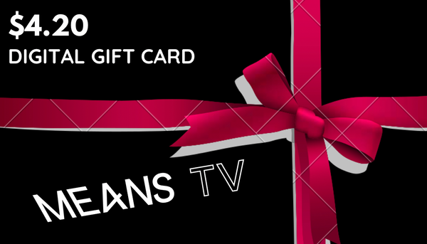 Means TV Gift Card